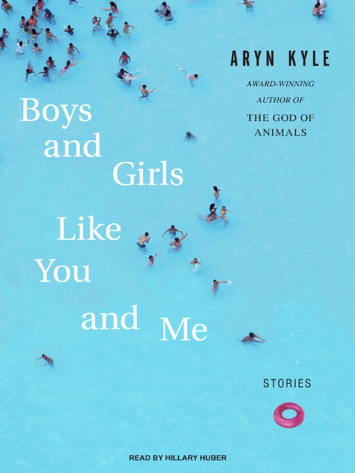 Title details for Boys and Girls Like You and Me by Aryn Kyle - Available